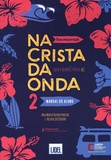Ana Maria Bayan Ferreira et Helena José Bayan - Na crista da onda 2 A2 - Pack 2 volumes : Manual do aluno + Caderno de exercicios.