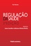 Rui Nunes - Regulação da Saúde - 3ª Edição (revista).