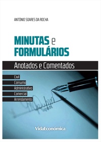 António Soares Da Rocha - Minutas e Formulários - Anotados e Comentados.