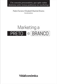Elizabeth Real De Oliveira et Pedro Ferreira - Marketing a Preto e Branco.