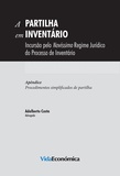 Adalberto Costa - A Partilha em Inventário - Incursão pelo Novíssimo Regime Jurídico do Processo de Inventário.
