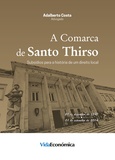 Adalberto Costa - A Comarca de Santo Thirso - Subsídios para a História de um Direito Local.