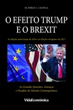 M. Jorge C. Castela - O Efeito Trump e o Brexit - As eleições americanas de 2016 e as eleições europeias em 2017.