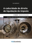 Rui Marques - A Caducidade do Direito de Liquidação do Imposto - 2ª Edição.
