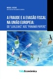 Miguel Viegas - A Fraude e a Evasão Fiscal na União Europeia - do Luxleaks aos Panama Papers.