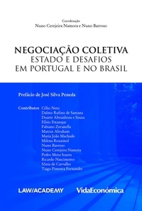 Coordenadores: Nuno Cerejeira Barroso et Varios autores - Negociação Coletiva - Estado e Desafios em Portugal e no Brasil.