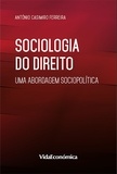 Casimiro António Ferreira - Sociologia do Direito - Uma abordagem sociopolítica.