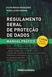 Filipa Matias Magalhães et Maria Leitão Pereira - Regulamento Geral de Proteção de Dados - Manual Prático 3ª Edição Revista e Ampliada.