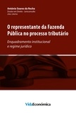 António Soares Da Rocha - O representante da Fazenda Pública no Processo Tributário - Enquadramento institucional e regime jurídico.