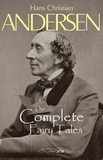 Hans Christian Andersen - Hans Christian Andersen's Complete Fairy Tales.