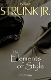 William Strunk, Jr. et E.B. White - The Elements of Style, Fourth Edition.