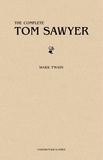 Mark Twain - Tom Sawyer: The Complete Collection (The Greatest Fictional Characters of All Time).