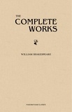 William Shakespeare - The Complete Works of Shakespeare.