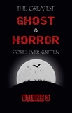 E. F. Benson et Ambrose Bierce - The Greatest Ghost and Horror Stories Ever Written: volume 3 (30 short stories).