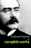 Rudyard Kipling - The Complete Works of Rudyard Kipling.