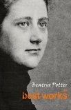 Beatrix Potter - Beatrix Potter: The Best Works.