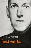 H. P. Lovecraft - H. P. Lovecraft: The Best Works.