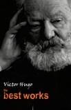 Victor Hugo - Victor Hugo: The Best Works.
