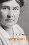 Willa Cather - Willa Cather: The Best Works.