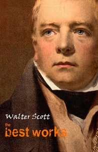 Walter Scott - Walter Scott: The Best Works.