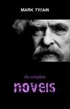 Mark Twain - Mark Twain Collection: The Complete Novels (The Adventures of Tom Sawyer, The Adventures of Huckleberry Finn, A Connecticut Yankee in King Arthur's Court...).