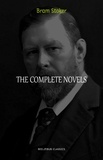 Bram Stoker - Bram Stoker Collection: The Complete Novels (Dracula, The Jewel of Seven Stars, The Lady of the Shroud, The Lair of the White Worm...) (Halloween Stories).