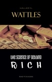 Wallace D. Wattles - The Science of Getting Rich.
