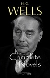 H. G. Wells - H. G. Wells: The Complete Novels - The Time Machine, The War of the Worlds, The Invisible Man, The Island of Doctor Moreau, When The Sleeper Wakes, A Modern Utopia and much more….