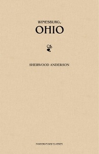 Sherwood Anderson - Winesburg, Ohio.