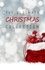 Louisa May Alcott et James Allen - The Ultimate Christmas Collection: 150+ authors &amp; 400+ Christmas Novels, Stories, Poems, Carols &amp; Legends.