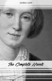 George Eliot - George Eliot: The Complete Novels.