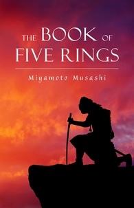 Miyamoto Musashi - The Book of Five Rings.