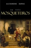 Alexandre Dumas - Os Três Mosqueteiros.