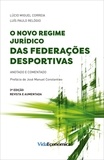 Lúcio Miguel Correia E Luís Pa Relógio - O Novo Regime Jurídico das Federações Desportivas - 3ª Edição.