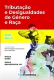 Nuno Barroso, Maria Angélica D Santos - Tributação e Desigualdades de Género e Raça - Diálogo Norte-Sul.