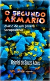 Gabriel de Souza Abreu - O Segundo Armário - Diário de um Jovem Soropositivo.
