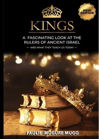  Paulie Mugure Mugo - Kings: A Fascinating Look at the Rulers of Ancient Israel.