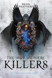  Brien Feathers - The Way We Were Killers - Fallen Duology, #2.