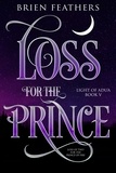  Brien Feathers - Loss for the Prince - Light of Adua, #5.