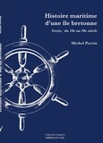 Michel Perrin - Histoire maritime d'une île bretonne - Groix du 18e au 20e siècle.