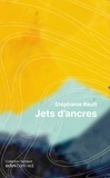 Stéphanie Rault - Jets d'ancres.