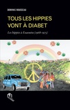 Rousseau Dominic - Tous les hippies vont a Diabet - Les hippies à Essaouira (1968-1975).