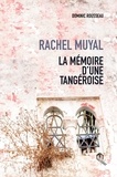 Dominic Rousseau - Rachel Muyal - La mémoire d'une Tangéroise.