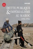 Adam Barbe - Dette publique & impérialisme au Maroc (1856-1956).