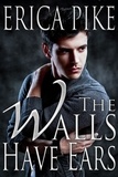  Erica Pike - The Walls Have Ears - College Fun and Gays, #3.
