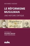 Haddad Mohamed - Le réformisme Musulman - Une histoire critique.