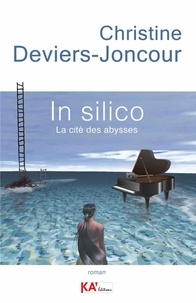 Christine Deviers-Joncour - In silico - La cité des abysses.
