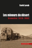 Farid Larab - Les mineurs du désert - Kenadsa 1913-1962.