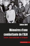 Zohra Drif - Mémoires d’une combattante de l’ALN - Zone Autonome d'Alger.