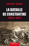 Abdelkarim Badjadja - La bataille de Constantine 1836-1837.